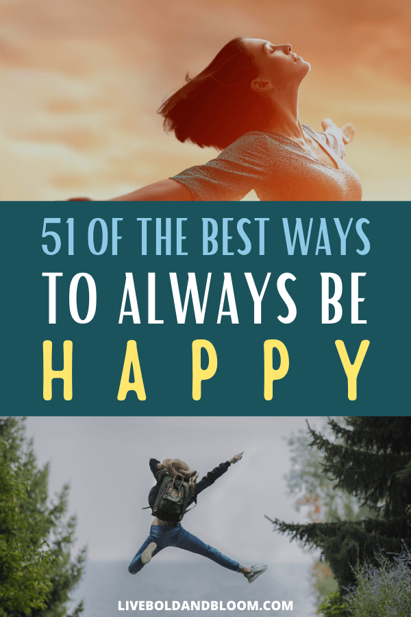Making yourself happy is a great skill that can be learned. Use these 51 tips to be happy with yourself today.