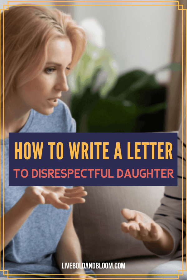 当她使用过去的错误反对你时，你如何通过尊敬的成年女儿来呢？学习如何写一封信给不尊重的女儿。