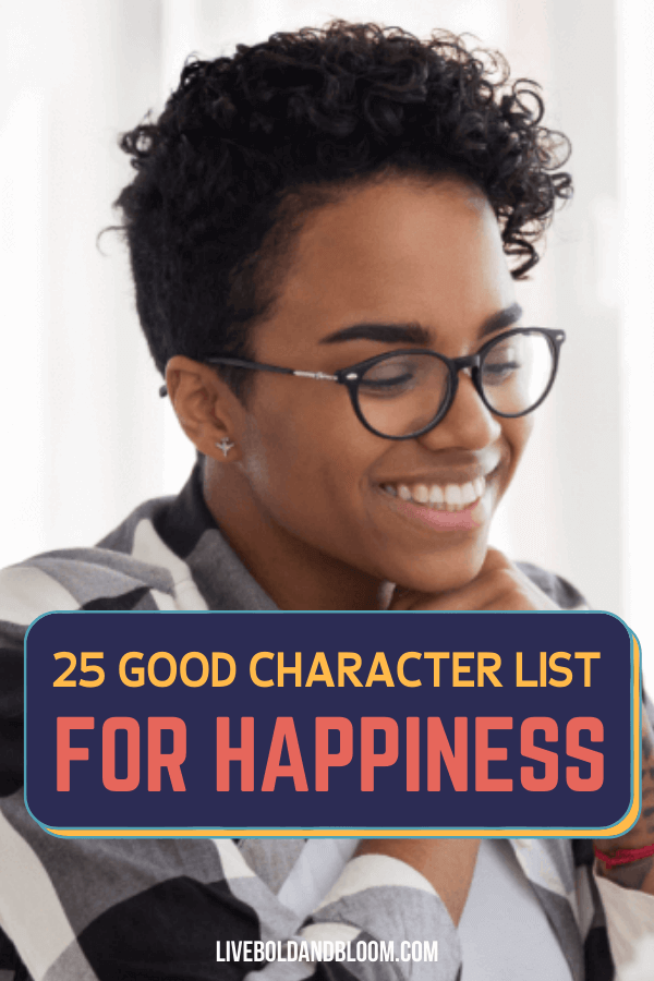 我们列出了幸福生活的关键品质。你可以在你生活的每一个方面使用这些积极的性格特征的例子。