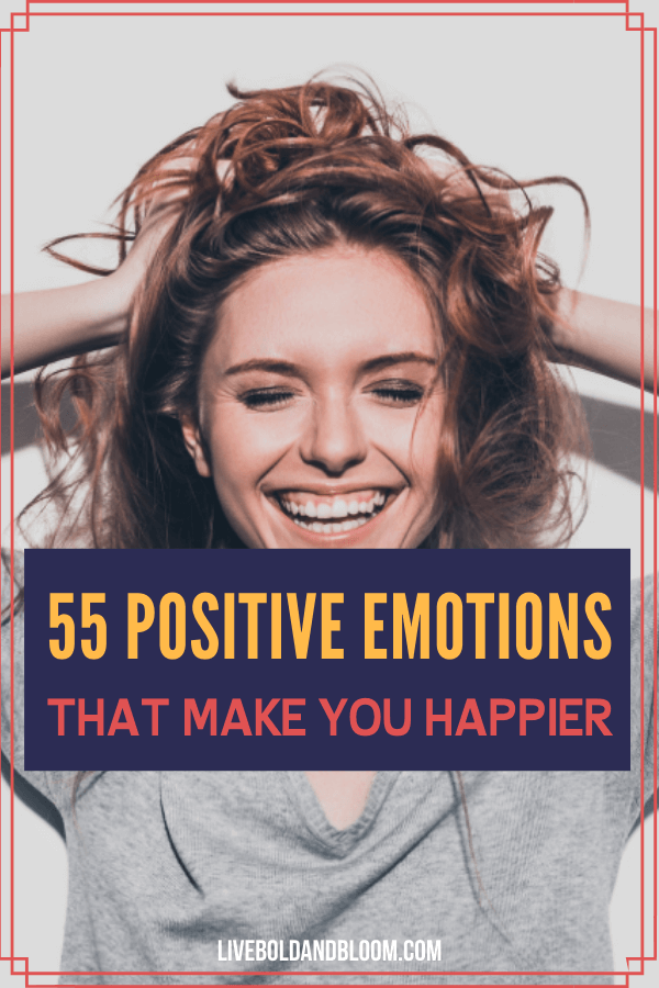 你的情绪会起伏不定，但你想要的是那种美好的感觉。回顾这55种积极情绪，培养更多的积极情绪。