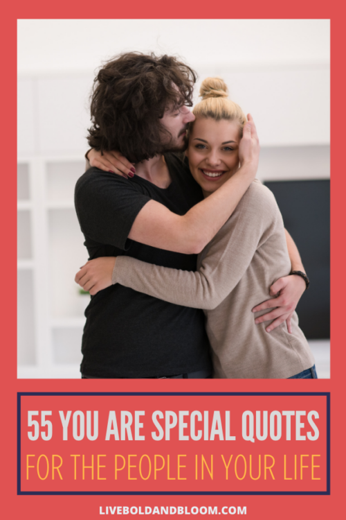 Show your love to someone special using these you are special quotes. You can use these for your cards, as a text, or as a dedication.