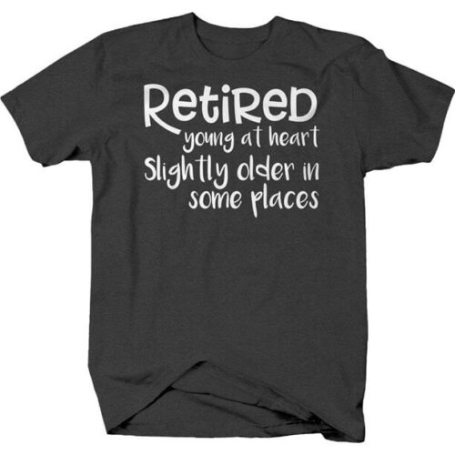Young at Heart retirement tee shirts
