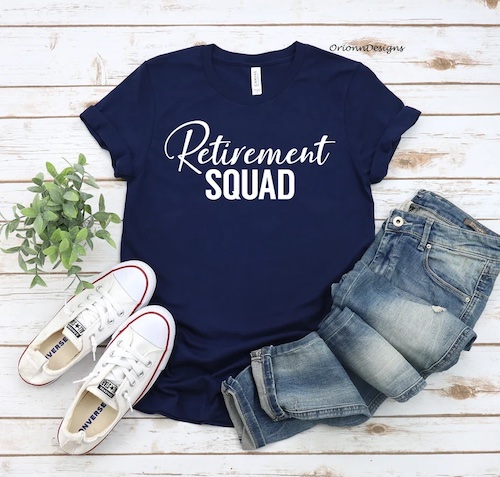 Retirement Squad retirement tee shirts