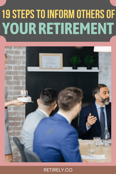 Finally! The day of your retirement has come. Now, how will you spread this information? Find out here how to announce retirement.