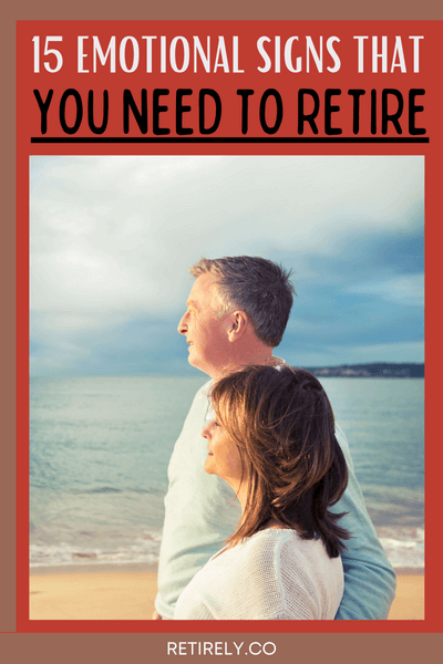 Do you feel like it's the time to leave the 9-5 job? Find out the emotional signs you need to retire  in this post.